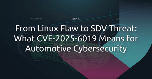 CVE-2025-6019: A Privilege Escalation Flaw With Implications for AGL and the Future of SDVs