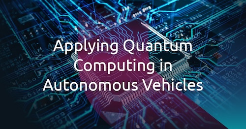 Quantum Computing: Forging New Frontiers for Autonomous Vehicles