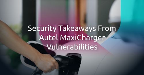 Security Takeaways From Autel MaxiCharger Vulnerabilities Discovered at Pwn2Own Automotive 2024