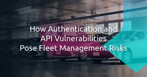 How Authentication and API Vulnerabilities Undermine Fleet Management Systems