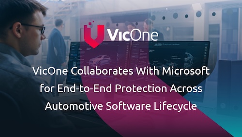 VicOne Collaborates With Microsoft to Provide Software Developers With Differentiated Automotive Threat Intelligence