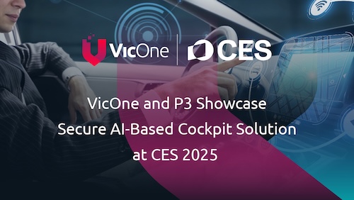 VicOne and P3 digital services to Team Up at CES 2025 for Joint Demonstration of Secure AI-Based Cockpit Solution