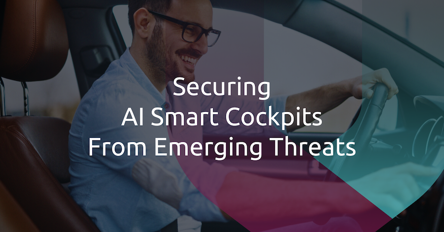 AI Smart Cockpits: The Future of Driving, the Reality of Cyberthreats